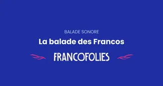 Introduction balade sonore Francofolie