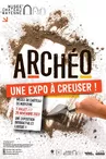 Exposition ARCHÉO, une expo à creuser !